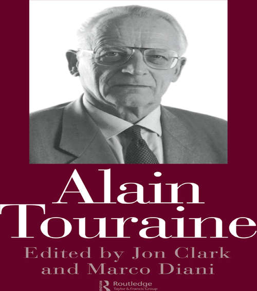 Alain Touraine (Falmer Sociology Ser. #Vol. 2)