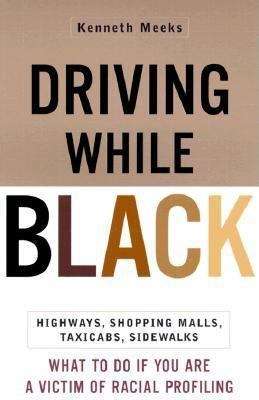 Book cover of Driving While Black: How to Fight Back If You Are a Victim of Racial Profiling