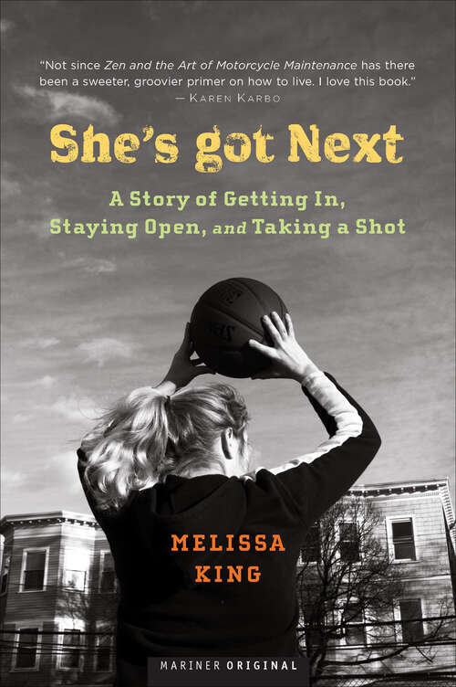 Book cover of She's Got Next: Life Played Under a Hoop