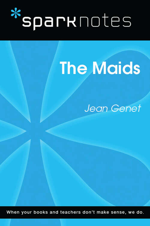 Book cover of The Maids (SparkNotes Literature Guide Series)