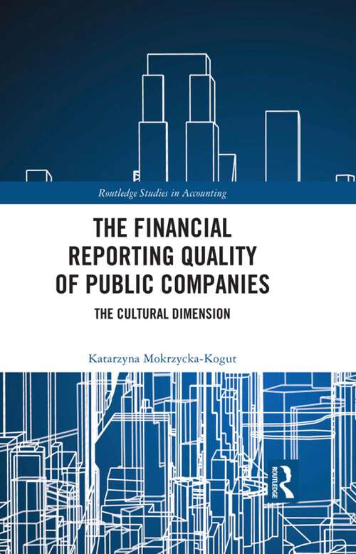 Book cover of The Financial Reporting Quality of Public Companies: The Cultural Dimension (Routledge Studies in Accounting)