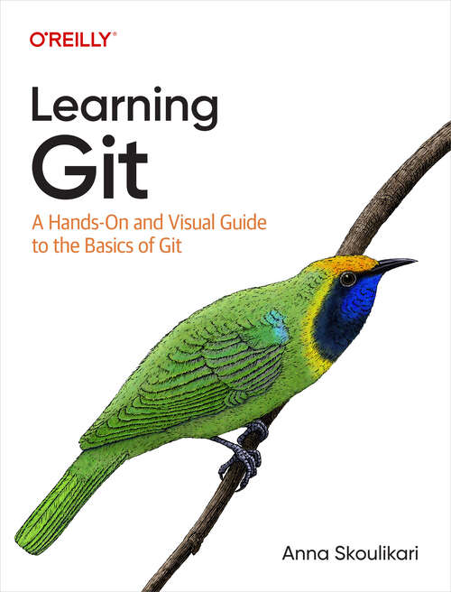 Book cover of Learning Git: A Hands-on And Visual Guide To The Basics Of Git