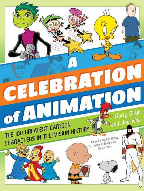 Book cover of A Celebration of Animation: The 100 Greatest Cartoon Characters in Television History