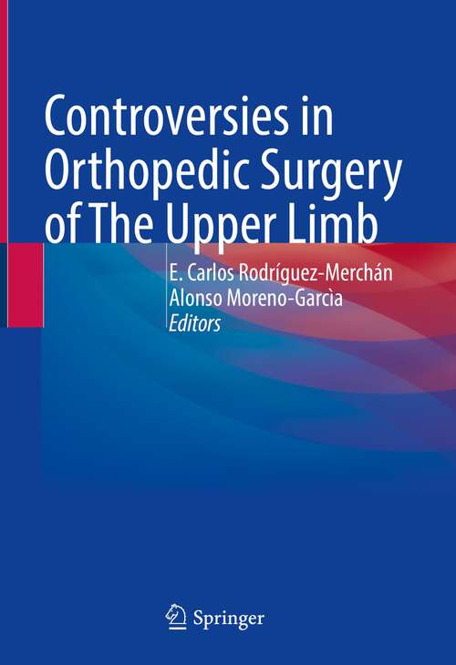 Book cover of Controversies in Orthopedic Surgery of The Upper Limb (1st ed. 2022)