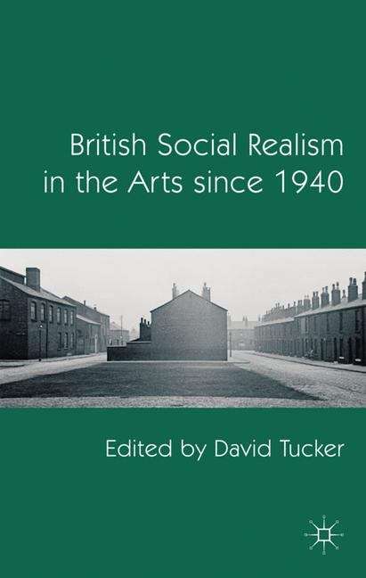 Book cover of British Social Realism in the Arts since 1940