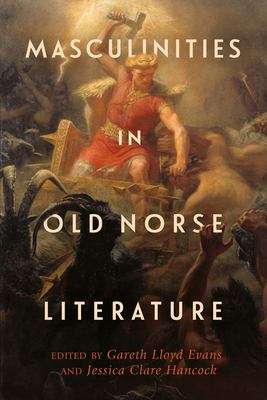 Masculinities in Old Norse Literature (Studies In Old Norse Literature #4)