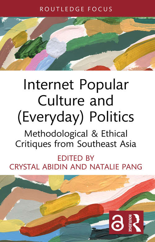 Book cover of Internet Popular Culture and (Everyday) Politics: Methodological & Ethical Critiques from Southeast Asia (1)