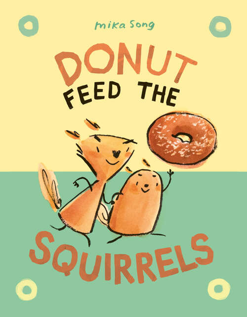 Book cover of Donut Feed the Squirrels: (A Graphic Novel) (Norma and Belly #1)