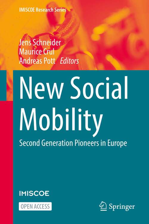 Book cover of New Social Mobility: Second Generation Pioneers in Europe (1st ed. 2022) (IMISCOE Research Series)