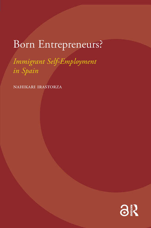 Book cover of Born Entrepreneurs?: Immigrant Self-Employment in Spain (1) (IMISCOE Dissertations)