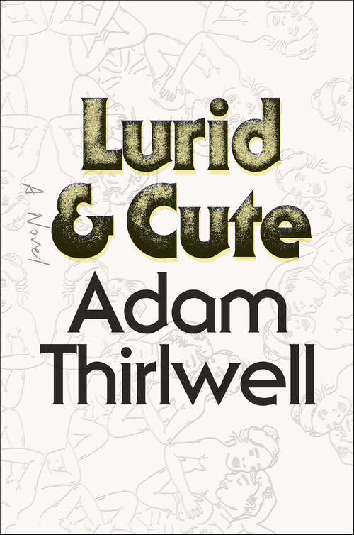 Book cover of Lurid & Cute: A Novel