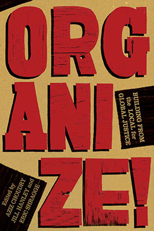 Book cover of Organize!: Building from the Local for Global Justice