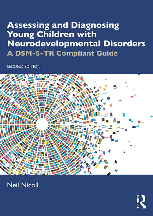Book cover of Assessing and Diagnosing Young Children with Neurodevelopmental Disorders: A DSM-5-TR Compliant Guide (2)