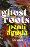 Book cover of Ghostroots