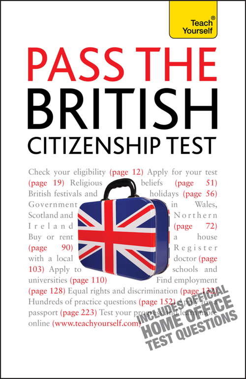 Book cover of Pass the British Citizenship Test: Teach Yourself (Teach Yourself General Ser.)