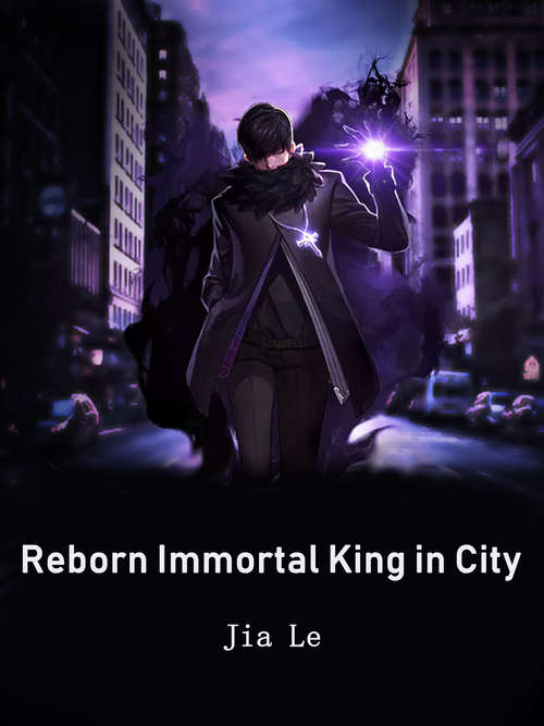 Reborn Immortal King in City: Volume 3 (Volume 3 #3)