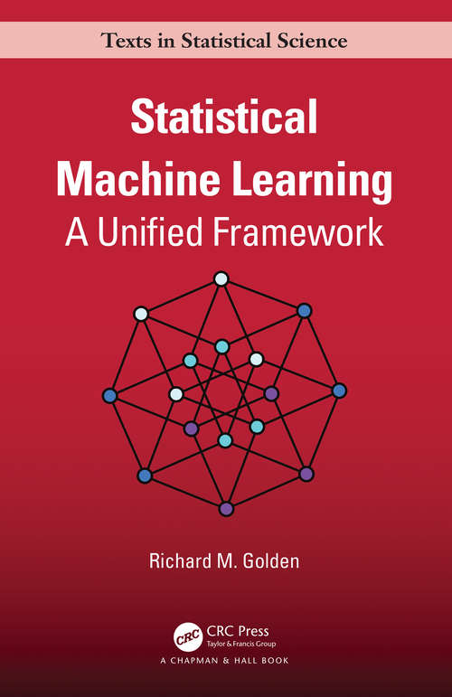 Statistical Machine Learning: A Unified Framework (Chapman & Hall/CRC Texts in Statistical Science)