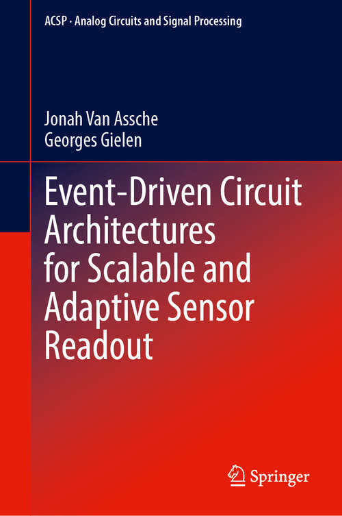 Book cover of Event-Driven Circuit Architectures for Scalable and Adaptive Sensor Readout (Analog Circuits and Signal Processing)