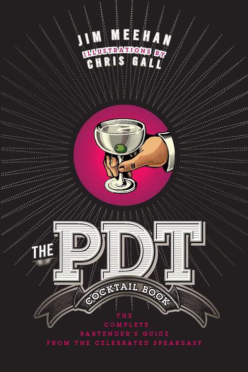 Book cover of The PDT Cocktail Book: The Complete Bartender's Guide from the Celebrated Speakeasy