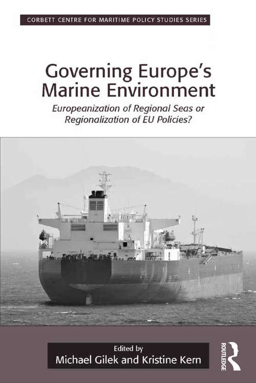 Book cover of Governing Europe's Marine Environment: Europeanization of Regional Seas or Regionalization of EU Policies? (Corbett Centre for Maritime Policy Studies Series)