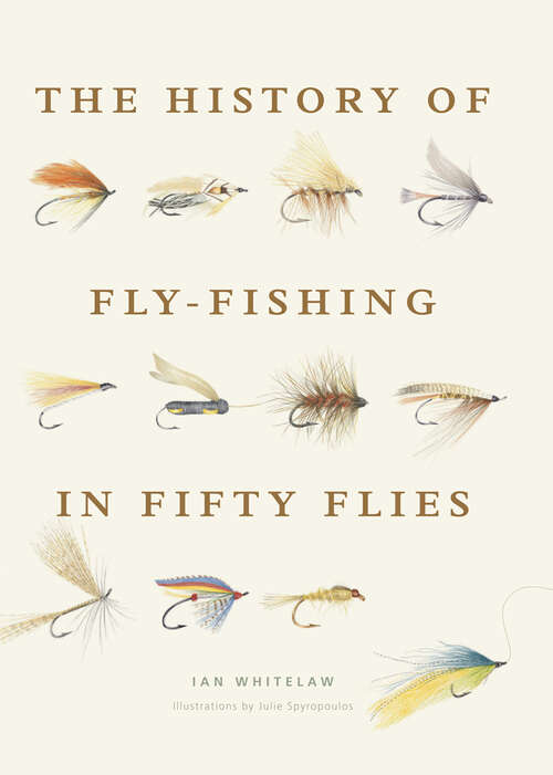 Book cover of The History of Fly-Fishing in Fifty Flies