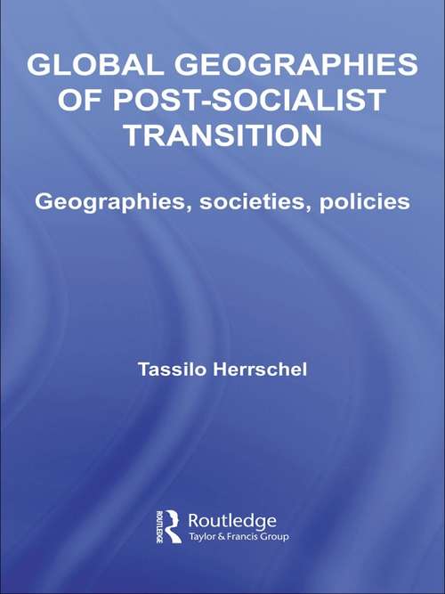 Book cover of Global Geographies of Post-Socialist Transition: Geographies, societies, policies (Routledge Studies in Human Geography)