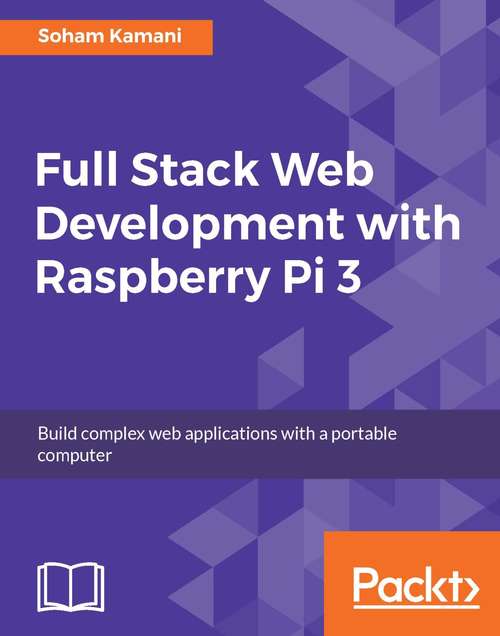 Book cover of Full Stack Web Development with Raspberry Pi 3