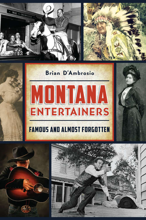 Book cover of Montana Entertainers: Famous and Almost Forgotten
