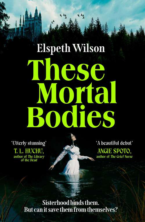 Book cover of These Mortal Bodies: a gripping and atmospheric dark academia novel about toxic female friendships and obssession