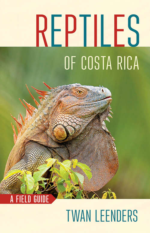 Book cover of Reptiles of Costa Rica: A Field Guide (Zona Tropical Publications)