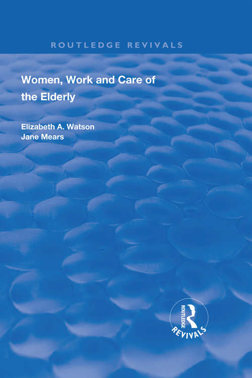 Women, Work and Care of the Elderly (Routledge Revivals)