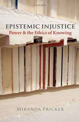 Book cover of Epistemic Injustice: Power and the Ethics of Knowing