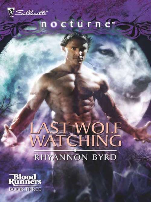 Book cover of Last Wolf Watching (Blood Runners #3)