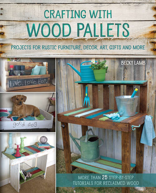 Book cover of Crafting with Wood Pallets