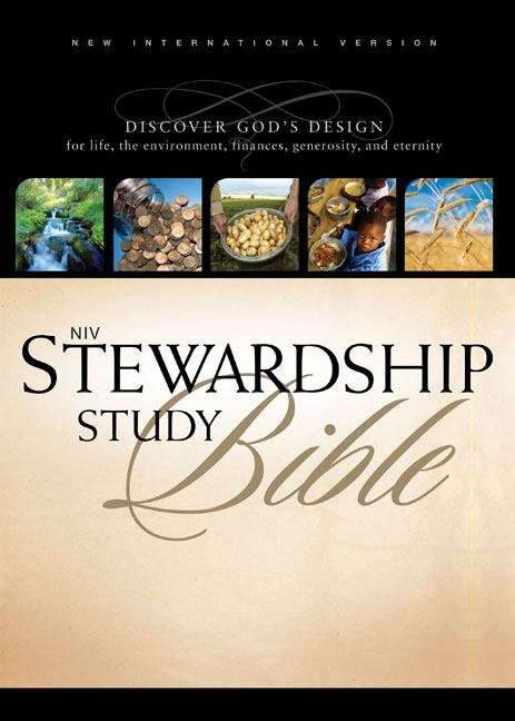 NIV Stewardship Study Bible: Discover God's Design for Life, the Environment, Finances, Generosity, and Eternity