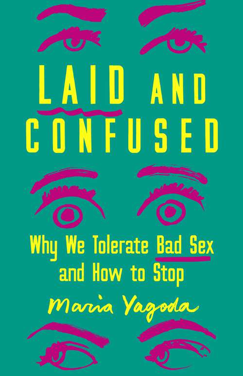 Book cover of Laid and Confused: Why We Tolerate Bad Sex and How to Stop