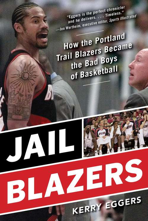 Book cover of Jail Blazers: How the Portland Trail Blazers Became the Bad Boys of Basketball