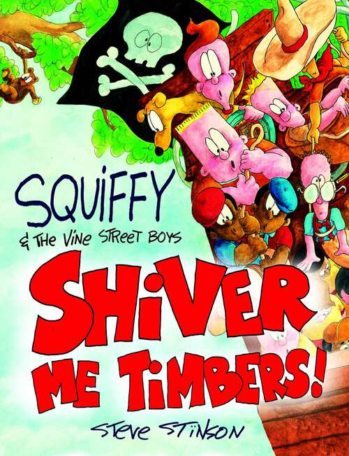 Book cover of Squiffy and the Vine Street Boys in Shiver Me Timbers
