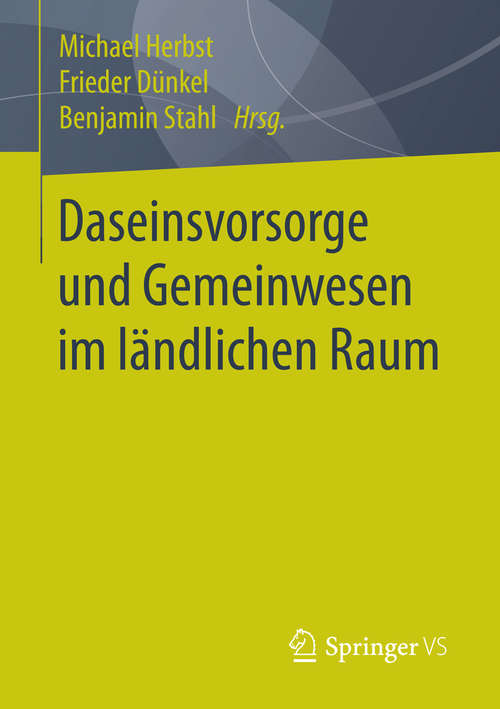 Book cover of Daseinsvorsorge und Gemeinwesen im ländlichen Raum