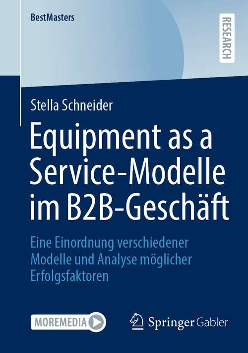 Book cover of Equipment as a Service-Modelle im B2B-Geschäft: Eine Einordnung verschiedener Modelle und Analyse möglicher Erfolgsfaktoren (1. Aufl. 2023) (BestMasters)