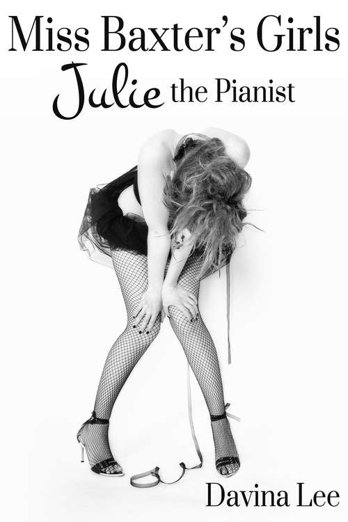 Book cover of Julie the Pianist (Miss Baxter's Girls #1)