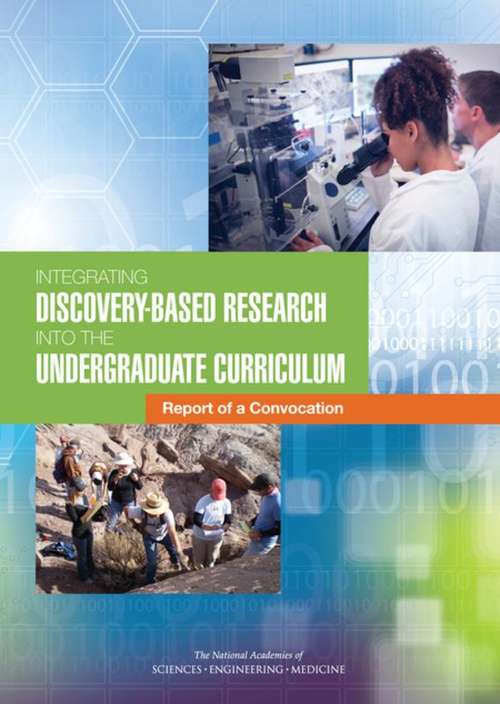 Book cover of Integrating Discovery-Based Research into the Undergraduate Curriculum: Report of a Convocation