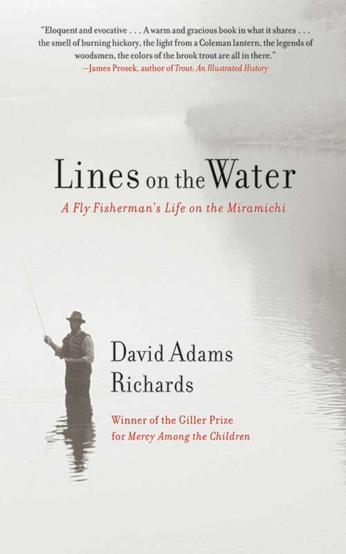 Book cover of Lines on the Water: A Fly Fisherman's Life on the Miramichi