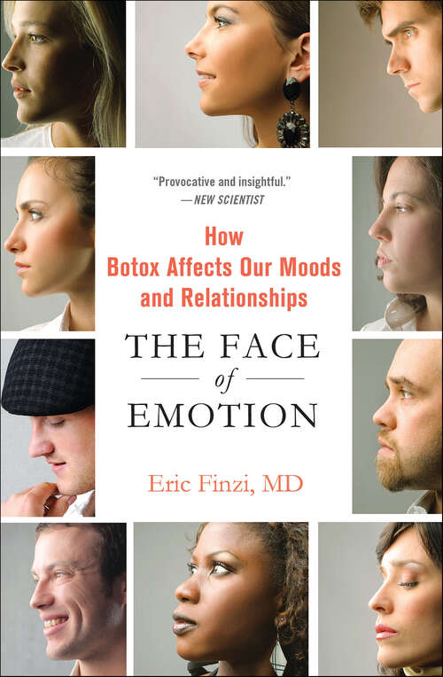Book cover of The Face of Emotion: How Botox Affects Our Moods and Relationships