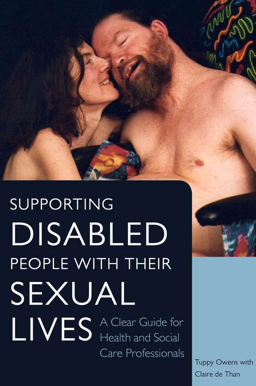 Book cover of Supporting Disabled People with their Sexual Lives: A Clear Guide for Health and Social Care Professionals