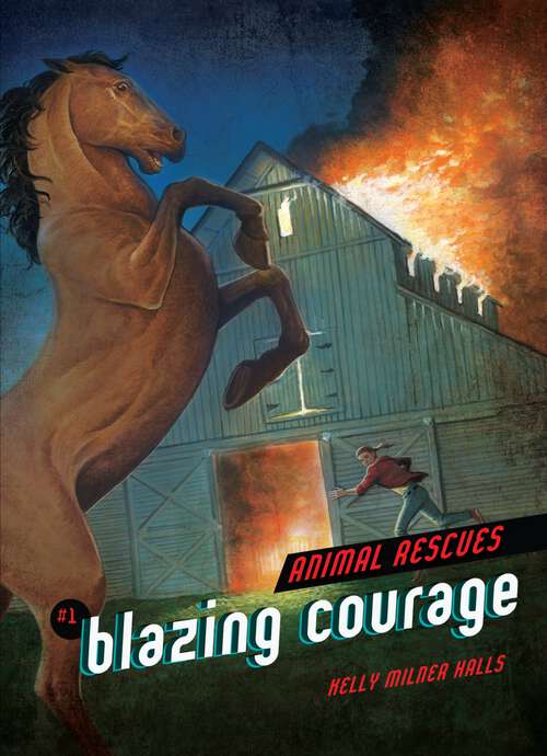 Book cover of Blazing Courage (Animal Rescues #1)