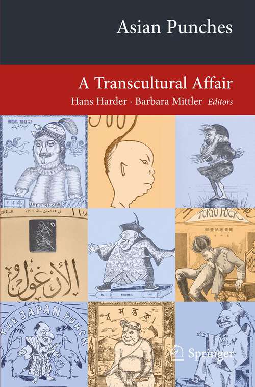 Asian Punches: A Transcultural Affair (Transcultural Research – Heidelberg Studies on Asia and Europe in a Global Context)