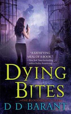 Book cover of Dying Bites (The Bloodhound Files, Book #1)