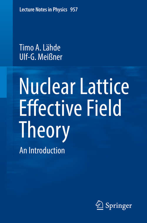 Nuclear Lattice Effective Field Theory: An Introduction (Lecture Notes in Physics #957)