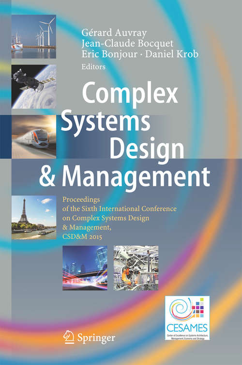 Complex Systems Design & Management: Proceedings of the Sixth International Conference on Complex Systems Design & Management, CSD&M 2015